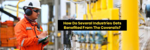 How Do Several Industries Gets Benefited From The Coveralls?